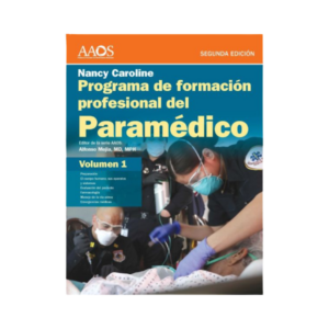 Programa de Formación Profesional del Paramédico. Nancy Caroline, 2ª Edición - Volumen 1